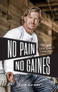 No Pain, No Gaines: The Good Stuff Doesn't Come Easy