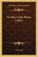 No Place Like Home (1881)