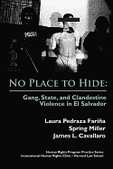 No Place to Hide: Gang, State, and Clandestine Violence in El Salvador