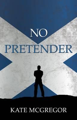 No Pretender: The Tale of a Modern Day Hero - McGregor, Kate