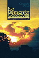 No Reason for Goodbyes: Messages from Beyond Life