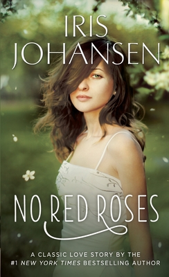 No Red Roses: A Classic Love Story - Johansen, Iris