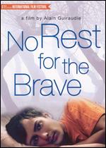 No Rest for the Brave - Alain Guiraudie