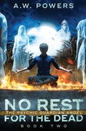 No Rest for the Dead: The Psychic Guardian Angel Book 2