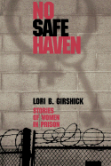 No Safe Haven: Stories of Women in Prison