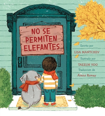 No Se Permiten Elefantes (Strictly No Elephants) - Mantchev, Lisa, and Yoo, Taeeun (Illustrator), and Romay, Alexis (Translated by)