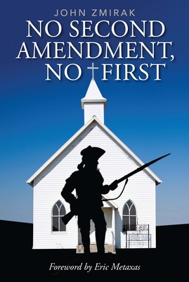 No Second Amendment, No First - Zmirak, John