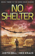 No Shelter: Book Three in the Zero Hour Series