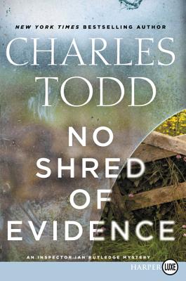 No Shred of Evidence: An Inspector Ian Rutledge Mystery - Todd, Charles