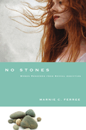 No Stones: Women Redeemed from Sexual Addiction