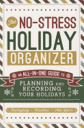 No Stress Holiday Organizer: All in One Guide to Planning and Recording Your Holidays - Baxter, Angela, and Fife, Rodney, and Lindsley, Whitney