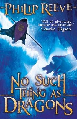 No Such Thing as Dragons - Reeve, Philip