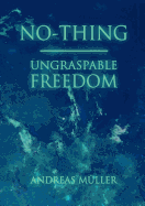 No-Thing - Ungraspable Freedom