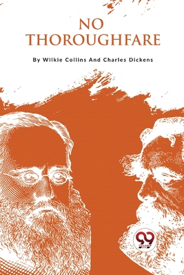 No Thoroughfare - Dickens, Charles, and Collins, Wilkie