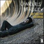 No Time for Dreaming - Charles Bradley