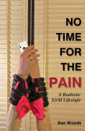 No Time for the Pain: A Realistic S&m Lifestyle