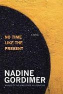 No Time Like the Present: A Novel