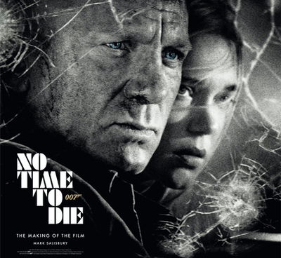 No Time To Die: The Making of the Film - Salisbury, Mark