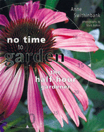 No Time to Garden: The Half Hour Gardener