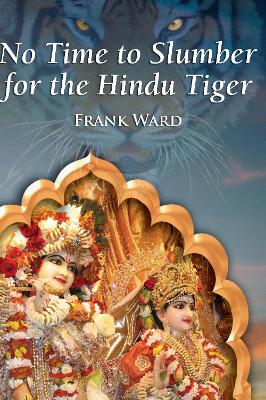 No Time To Slumber For The Hindu Tiger - Ward, Frank