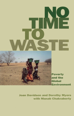 No Time to Waste: Poverty and the Global Environment - Davidson, Joan