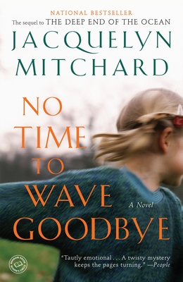 No Time to Wave Goodbye - Mitchard, Jacquelyn