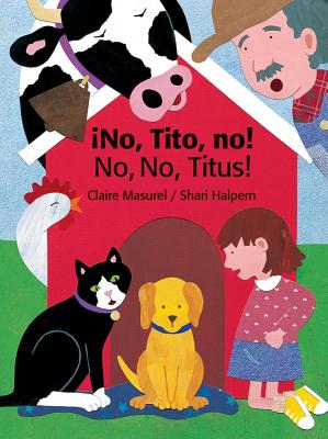 No, Tito, No!/No, No, Titus! - Masurel, Claire, and Lasconi, Diego (Translated by)