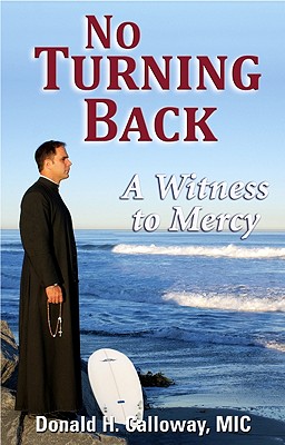 No Turning Back: A Witness to Mercy - Calloway, Donald H
