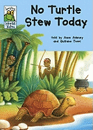 No Turtle Stew Today: An African Tale. Told by Anne Adeney