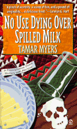 No Use Dying Over Spilled Milk: A Pennsylvania-Dutch Mystery with Recipes