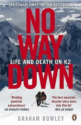 No Way Down: Life and Death on K2 - Bowley, Graham