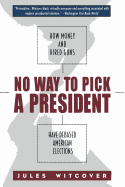 No Way to Pick A President: How Money and Hired Guns Have Debased American Elections