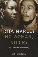 No Woman No Cry: My Life With Bob Marley - Marley, Rita, and Jones, Hettie