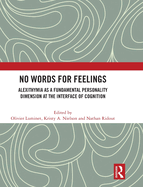 No Words for Feelings: Alexithymia as a Fundamental Personality Dimension at the Interface of Cognition