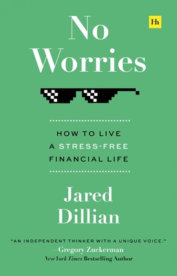 No Worries: How to Live a Stress-Free Financial Life - Dillian, Jared