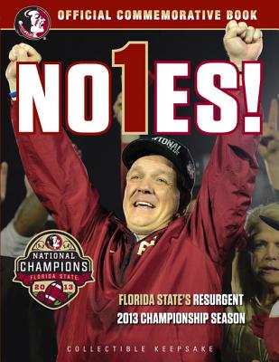 No1es!: Florida State's Resurgent 2013 Championship Season - Triumph Books