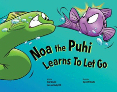 Noa the Puhi Learns to Let Go - Dill, Judy, Dill, Jan, Omoto, Gail