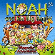 Noah and His Big Boat: Magnetic Adventures