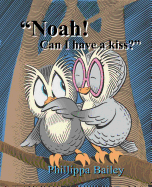 Noah! Can I Have a Kiss?