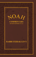 Noah: Commentary Genesis Chapters 6:9-11:32