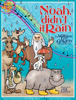 Noah, Didn't It Rain - Golden, William Lee, and Oak Ridge Boys (Performed by), and Emerson, Bill, and Emerson, Jody