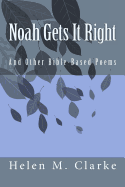 Noah Gets It Right: And Other Bible-Based Poems