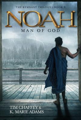 Noah: Man of God - Chaffey, Tim, and Adams, K Marie