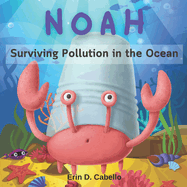 NOAH, The crab with his cup: Surviving Pollution in the Ocean