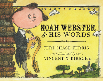 Noah Webster and His Words - Ferris, Jeri Chase