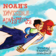 Noah's Invisible Adventures - Hamlin, Brooke