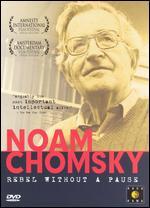 Noam Chomsky: Rebel Without a Pause