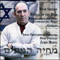 Noam Sheriff: Revival of the Dead; Genesis - Joseph Malovany (tenor); Lieuwe Visser (bass baritone); Tlzer Knabenchor (choir, chorus); Israel Philharmonic Orchestra;...