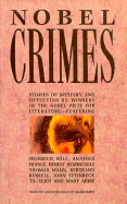 Nobel Crimes: Stories of Mystery and Detection by Winners of the Nobel Prize for Literature - Smith, Marie (Editor)