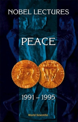 Nobel Lectures in Peace, Vol 6 (1991-1995) - Abrams, Irwin (Editor)